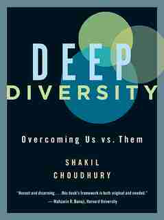 Deep Diversity: Overcoming Us Vs. Them