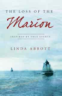 The Loss Of The Marion by Linda Abbott