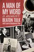 A Man Of My Word: A Memoir by Beaton Tulk
