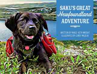 Saku's Great Newfoundland Adventure by Marie-beth Wright