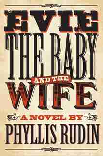 Evie, The Baby and the Wife by Phyllis Rudin