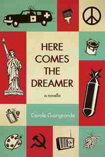 Here Comes The Dreamer by Carol Giangrande