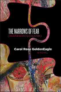 The Narrows Of Fear (wapawikoscikanik) by Carol Rose GoldenEagle