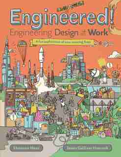 Engineered!: Engineering Design At Work by Shannon Hunt