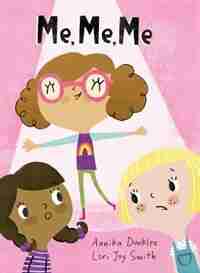 Me, Me, Me by Annika Dunklee