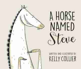 A Horse Named Steve by Kelly COLLIER