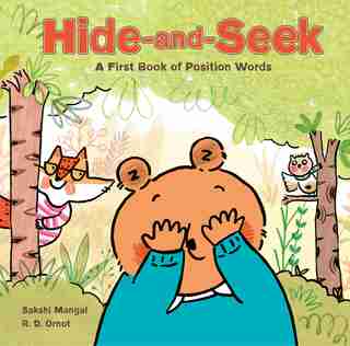 Hide-and-seek: A First Book Of Position Words by R. D. Ornot