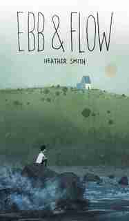 Ebb And Flow by Heather Smith
