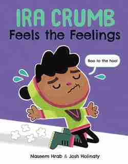 Ira Crumb Feels the Feelings by Naseem Hrab