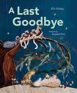 A Last Goodbye by Elin Kelsey
