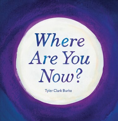 Where Are You Now? by Tyler Burke