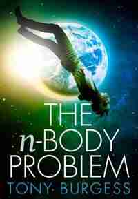 The N-body Problem by Tony Burgess