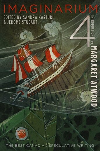 Imaginarium 4: The Best Canadian Speculative Writing by Sandra & Stueart Kasturi