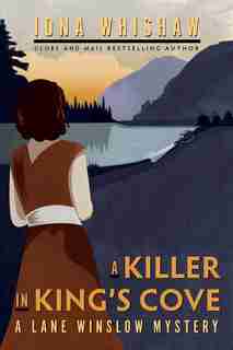 A Killer in King's Cove: A Lane Winslow Mystery by Iona Whishaw