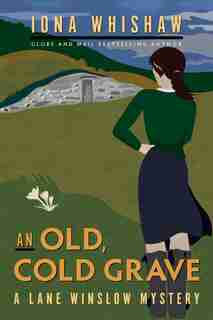 An Old, Cold Grave: A Lane Winslow Mystery by Iona Whishaw