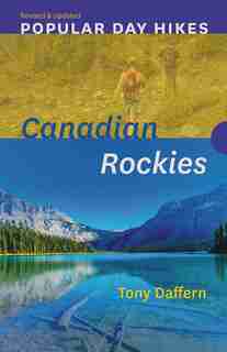 Popular Day Hikes: Canadian Rockies - Revised & Updated de Tony Daffern