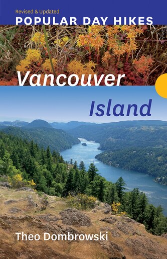 Popular Day Hikes: Vancouver Island — Revised & Updated by Theo Dombrowski