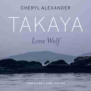 Takaya: Lone Wolf by Cheryl Alexander