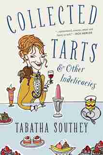 Collected Tarts and other Indelicacies by Tabatha Southey