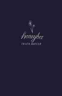 Honeybee by Trista Mateer