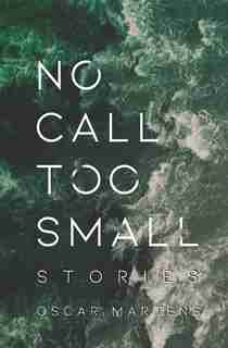No Call Too Small by Oscar Martens