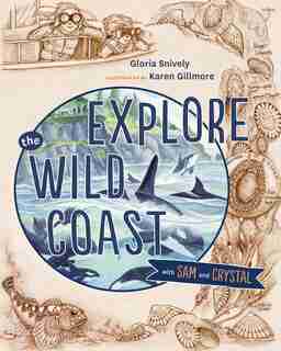 Explore the Wild Coast with Sam and Crystal by Gloria Snively
