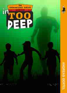 In Too Deep: The Shenanigans Series, Book Five by Andreas Oertel