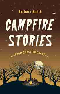 Campfire Stories From Coast To Coast by Barbara Smith