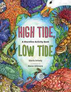 High Tide, Low Tide: A Shoreline Activity Book by Gloria Snively
