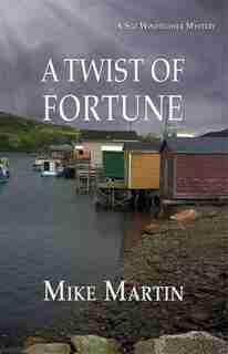 A TWIST OF FORTUNE: A SGT WINDFLOWER MYSTERY by MIKE MARTIN