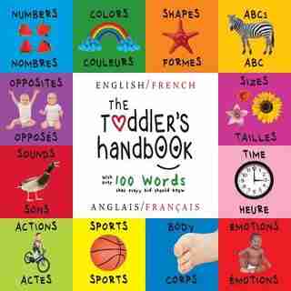 The Toddler's Handbook: Bilingual (English / French) (Anglais / Français) Numbers, Colors, Shapes, Sizes, ABC Animals, Oppo by Dayna Martin