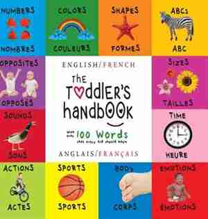 The Toddler's Handbook: Bilingual (English / French) (Anglais / Français) Numbers, Colors, Shapes, Sizes, ABC Animals, Oppo by Dayna Martin