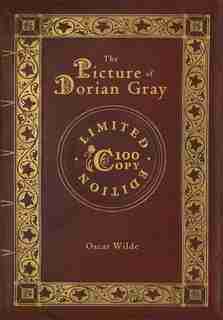 The Picture of Dorian Gray (100 Copy Limited Edition) by Oscar Wilde