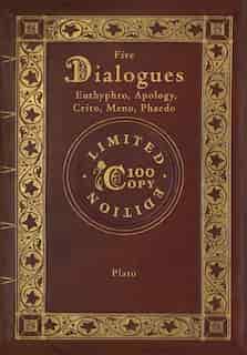 Plato: Five Dialogues: Euthyphro, Apology, Crito, Meno, Phaedo (100 Copy Limited Edition) by Plato