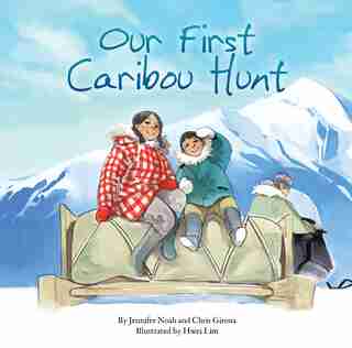 Our First Caribou Hunt by Chris Giroux
