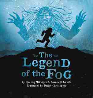 The Legend Of The Fog by Qaunaq Mikkigak