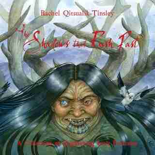 The Shadows That Rush Past by Rachel Qitsualik-tinsley