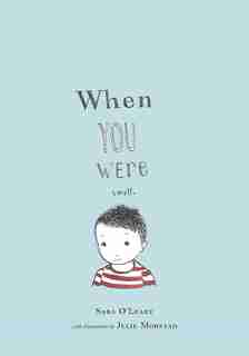 When You Were Small by Sara O'Leary