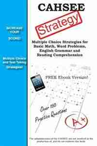 CAHSEE Test Strategy: Winning Multiple Choice Strategies for the California High School Exit Test by Complete Test Preparation Inc.