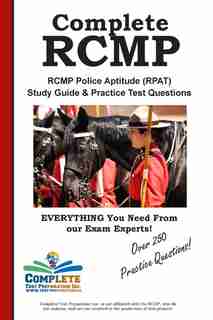 Complete RCMP! RCMP Police Aptitude (RPAT) Study Guide & Practice Test Questions by Complete Test Preparation lnc.