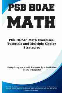 PSB HOAE Math: PSB HOAE® Math Exercises, Tutorials and Multiple Choice Strategies by Complete Test Preparation Inc.
