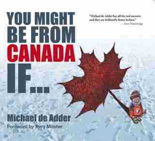 You Might Be from Canada If... by Michael De Adder