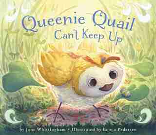 Queenie Quail Can't Keep Up by Jane Whittingham