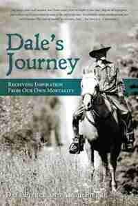 Dale's Journey: Receiving inspiration from our own mortality by Angie Pierce