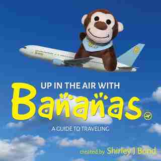 Up in the Air with Bananas by Shirley Bond