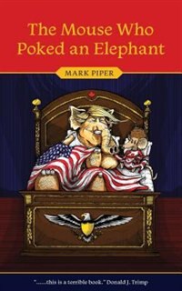 The Mouse Who Poked an Elephant by Mark Piper