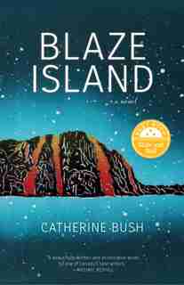 Blaze Island by Catherine Bush