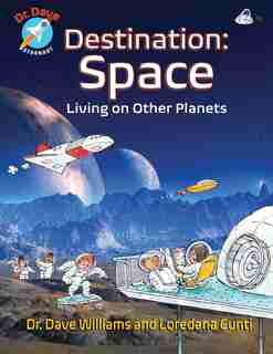 Destination: Space: Living on Other Planets by Dave Williams