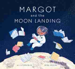 Margot And The Moon Landing by A.c. Fitzpatrick
