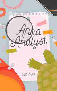 Anna Analyst: A Novel by Patti Edgar